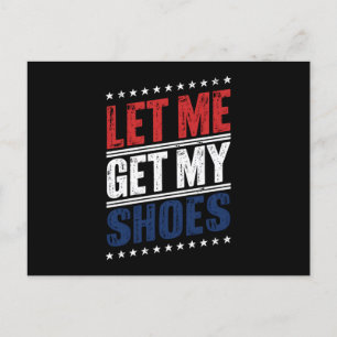 Let Me Get My Shoes Funny US Election Political Postcard
