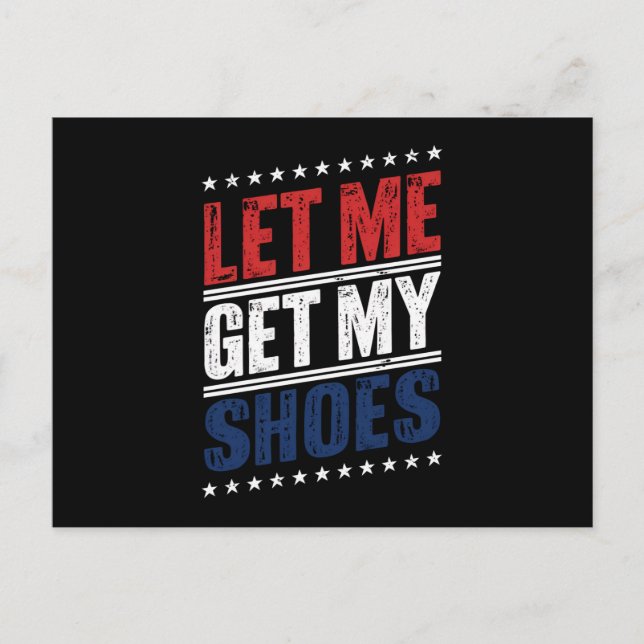 Let Me Get My Shoes Funny US Election Political Postcard (Front)