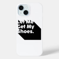 Let Me Get My Shoes Say It And Win It