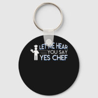 Let Me Hear You Say Yes Chef Chef Pride