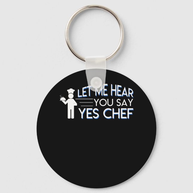 Let Me Hear You Say Yes Chef Chef Pride Keychain (Front)