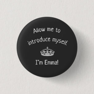 Let me introduce myself ***Emma*** 1 Inch Round Button