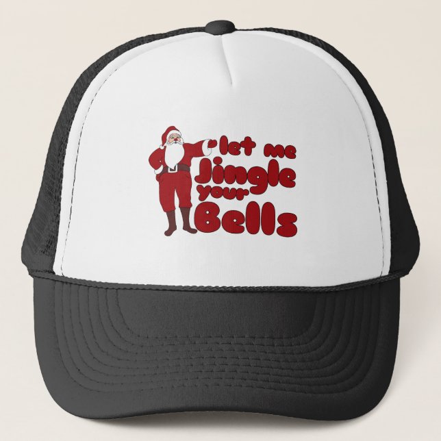 Let me Jingle your Bells Trucker Hat (Front)
