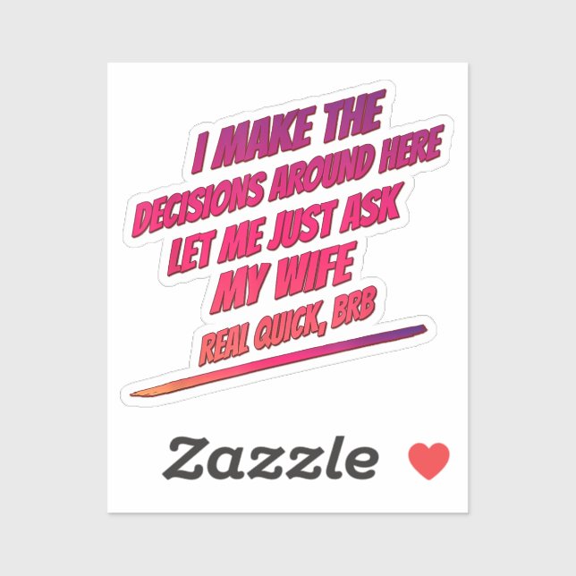 Let Me Just Ask My Wife - Husband Funny Humour Fun (Sheet)