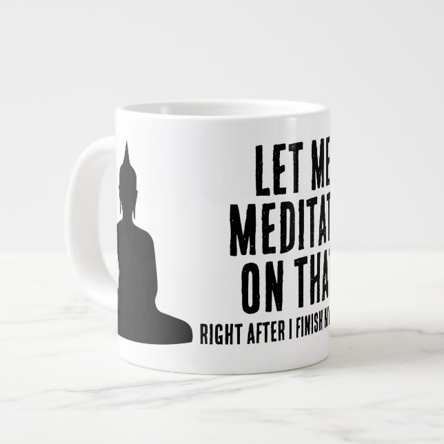 Let Me Meditate On That After Coffee Buddhist Large Coffee Mug (Front Left)
