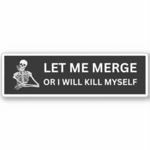 Let Me Merge Or I Will Kill Myself - Funny Parody