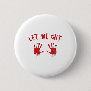 Let Me Out Bloody Hand Print Pregnant Halloween Co 2 Inch Round Button