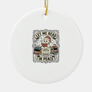 Let Me Read In Peace Ghost Book Lover Halloween De Ceramic Ornament