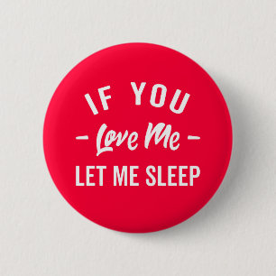 Let Me Sleep Funny Quote 2 Inch Round Button