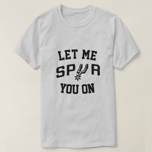Let Me Spur You On T-Shirt (Design Front)