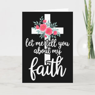 Let Me Tell You About My Faith Christian Cross God Card