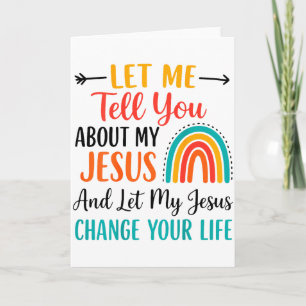 Let Me Tell You About My Jesus Christian Rainbow ( Card