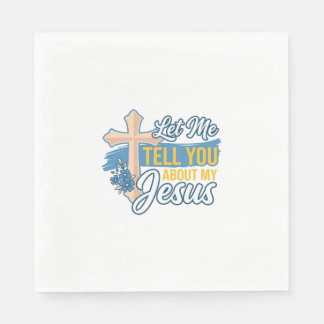 Let Me Tell You About My Jesus Christian Shirt Des Napkin