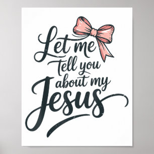 Let Me Tell You About My Jesus Girls Christian Tod Poster