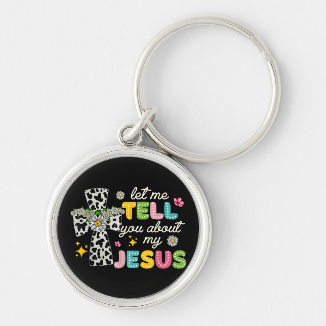 Let Me Tell You About My Jesus Groovy Christian Re Keychain (Front)