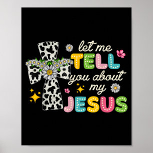 Let Me Tell You About My Jesus Groovy Christian Re Poster