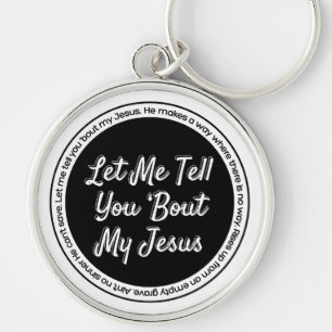 Let Me Tell You About My Jesus Keychain