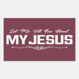 Let Me Tell You About My Jesus T-Shirt Sticker