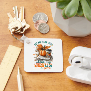 Let Me Tell You....  Keychain