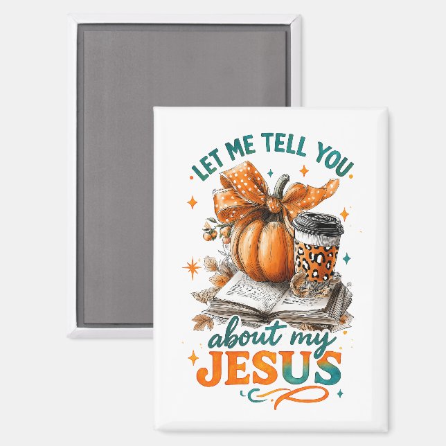 Let Me Tell You....  Magnet (Front/Back)
