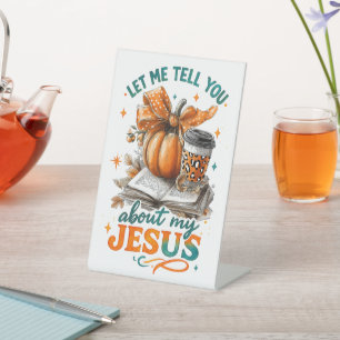 Let Me Tell You....  Pedestal Sign