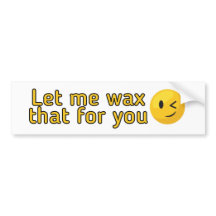 Let me wax that for you