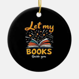 Let My Books Guide You - Inspiring Reading Design Ceramic Ornament