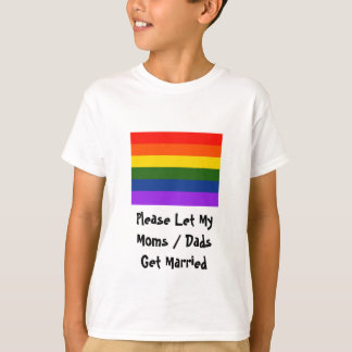 Let My moms dads get married T-Shirt