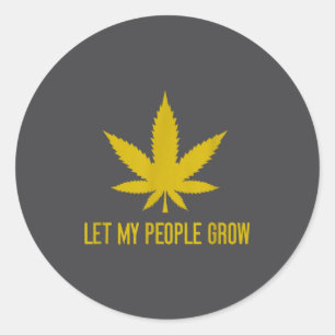 Let My People Grow Weed Plant Manager Classic Round Sticker