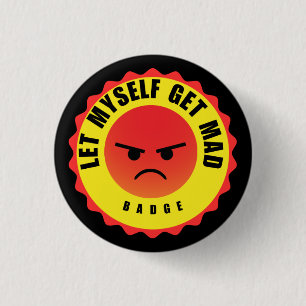 Let Myself Get Mad 1 Inch Round Button