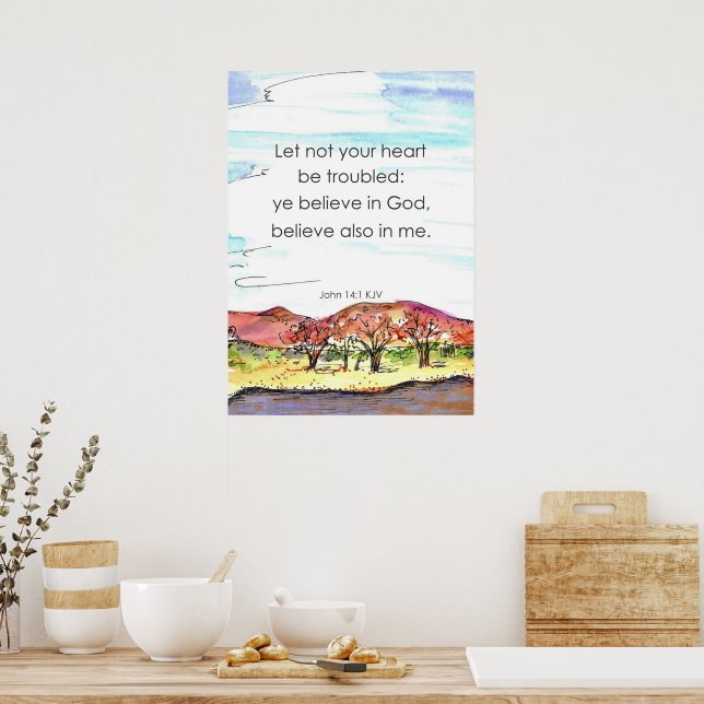 Let Not Your Heart Be Troubled John 14:1 Desert Poster (Kitchen)