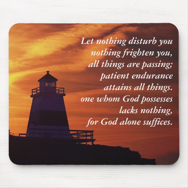 Let nothing disturb you, nothing frighten you mouse pad (Front)