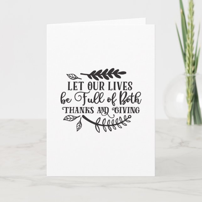 Let Our Lives Be Full of Both Thanks and Giving Card (Front)