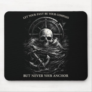 Let past be compass skull anchor motivational quot mouse pad