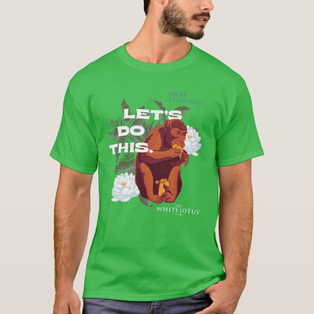 "Let’s Do This" Monkey - The White Lotus T-Shirt (Front)