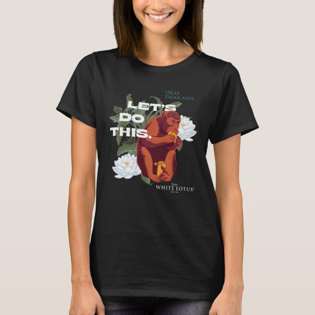"Let’s Do This" Monkey - The White Lotus T-Shirt (Front)