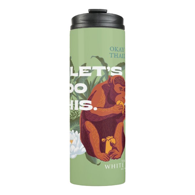 "Let’s Do This" Monkey - The White Lotus Thermal Tumbler (Front)