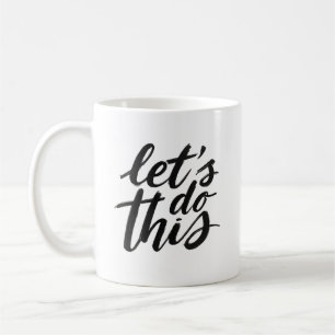 Let’s Do This – Motivational Coffee Mug for Hustle