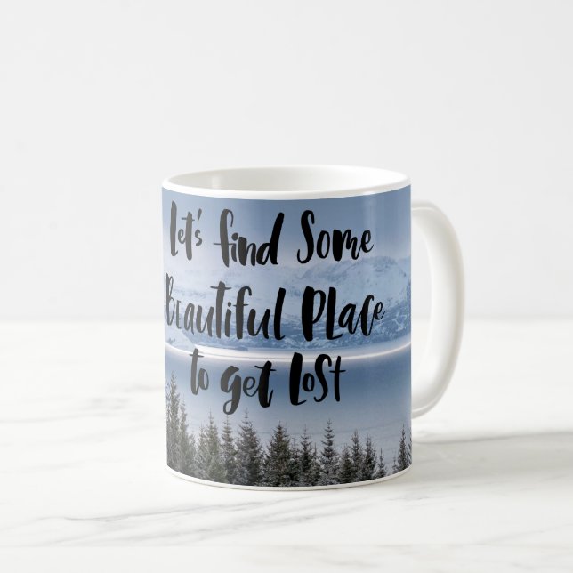 Let’s Find Some Beautiful Place Coffee Mug (Front Right)