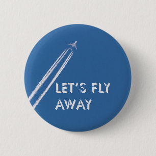 Let’s fly away 2 inch round button