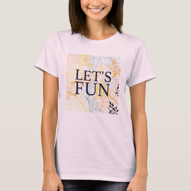 Let’s Fun Funny Casual Typography T-Shirt (Front)