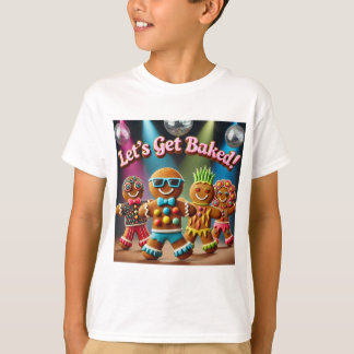 Let’s Get Baked! – Funny Dancing Gingerbread Chris T-Shirt