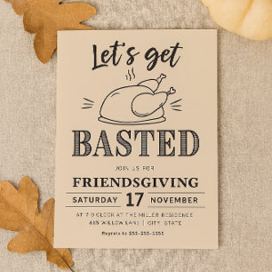 Let’s Get Basted Funny Friendsgiving  Invitation