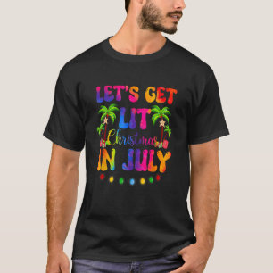 Let s Get Lit Christmas In July  Santa Hat Xmas Tr T-Shirt