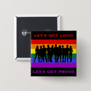 Let’s Get Loud, Let’s Get Proud LGBTQ Pride 2 Inch Square Button