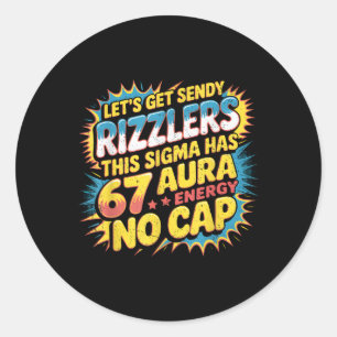 Let’s Get Sendy Rizzlers 67 Aura Meme Design Classic Round Sticker