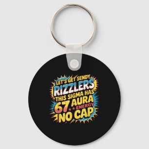 Let’s Get Sendy Rizzlers 67 Aura Meme Design  Keychain