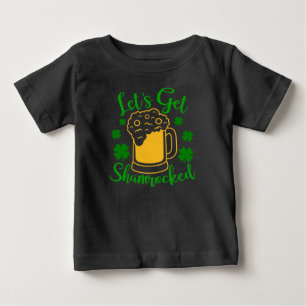 Let’s Get Shamrocked – Funny St. Patrick’s Day Baby T-Shirt
