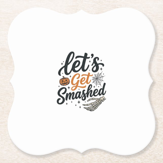 Let’s Get Smashed Halloween Pumpkin Paper Coaster (Front)