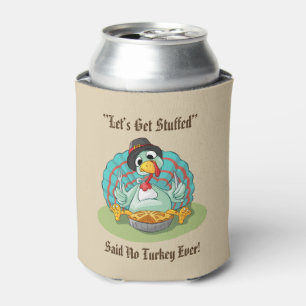 Let’s Get Stuffed Thanksgiving Holiday Turkey Can Cooler